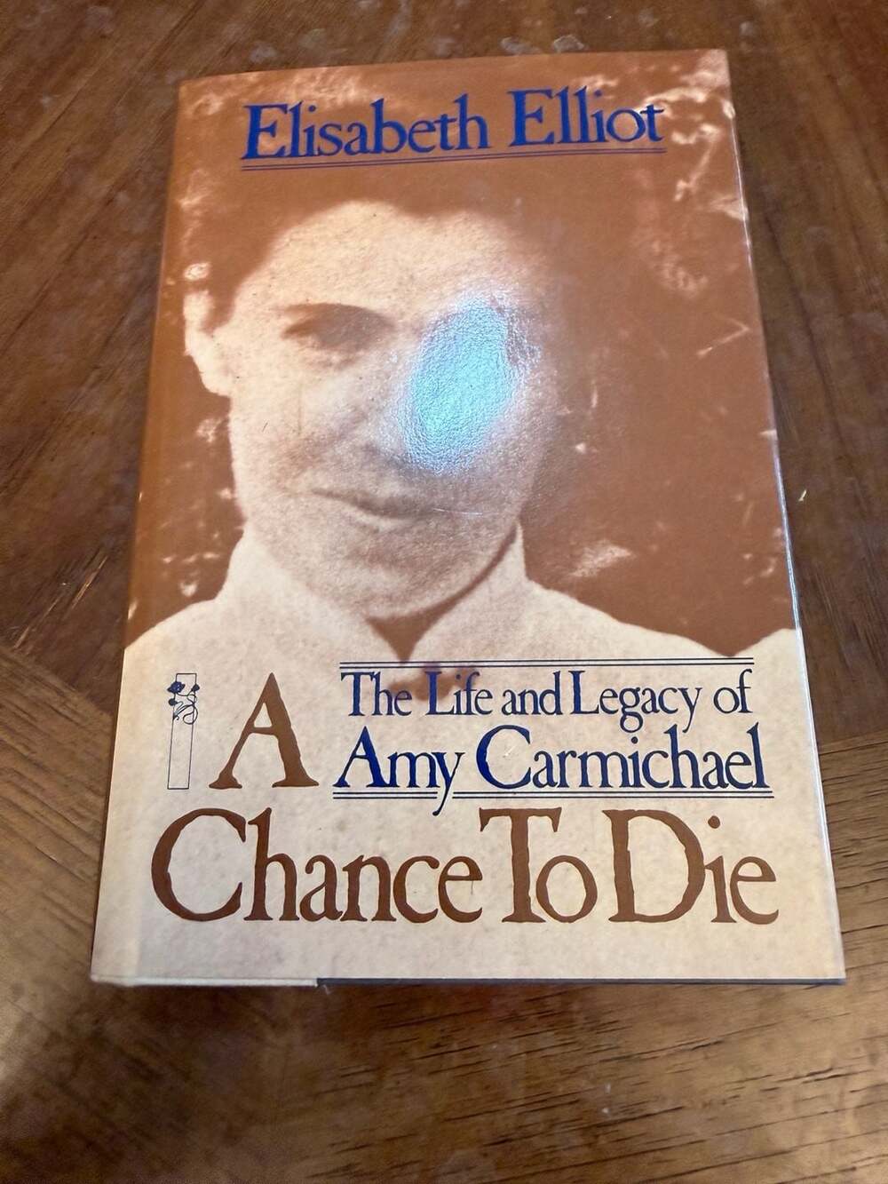 A Chance To Die The Life And Legacy Of Amy Carmichael By Elisabeth Elliot